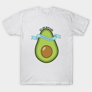 Its an avocado! T-Shirt